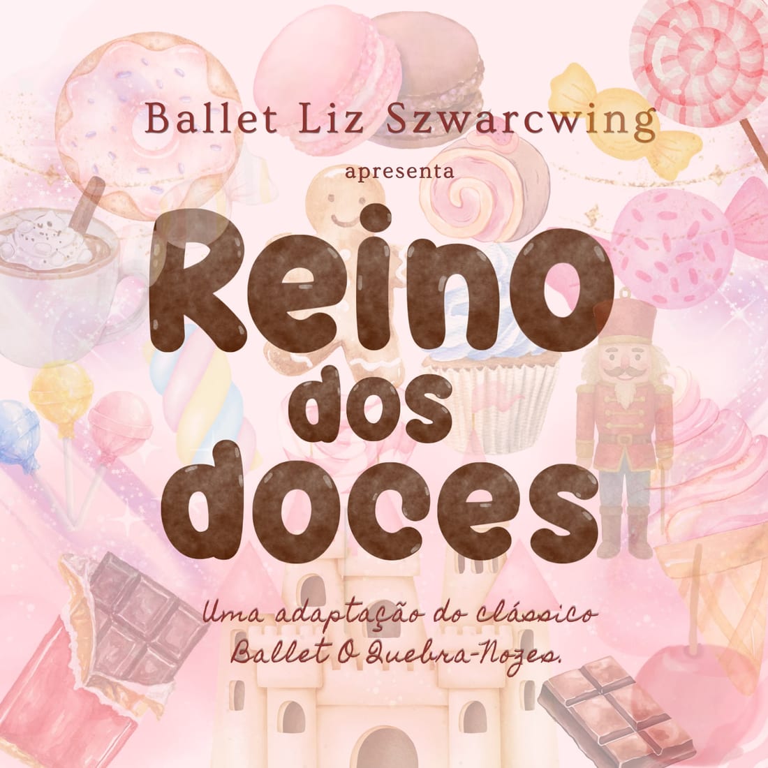 Cartaz do espetáculo Reino dos Doces — Ballet Liz Szwarcwing